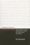 MISPLACED DISTRUST: POLICY NETWORKS AND THE ENVIRONMENT IN FRANCE, THE UNITED STATES, AND CANADA