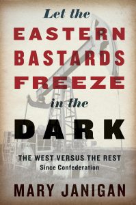 LET THE EASTERN BASTARDS FREEZE IN THE DARK: THE WEST VERSUS THE REST SINCE CONFEDERATION