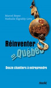 RÉINVENTER LE QUÉBEC: DOUZE CHANTIERS À ENTREPRENDRE