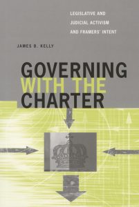 GOVERNING WITH THE CHARTER: LEGISLATIVE AND JUDICIAL ACTIVISM AND FRAMERS' INTENT