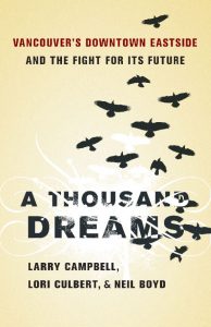 A THOUSAND DREAMS: VANCOUVER'S DOWNTOWN EASTSIDE AND THE FIGHT FOR ITS FUTURE