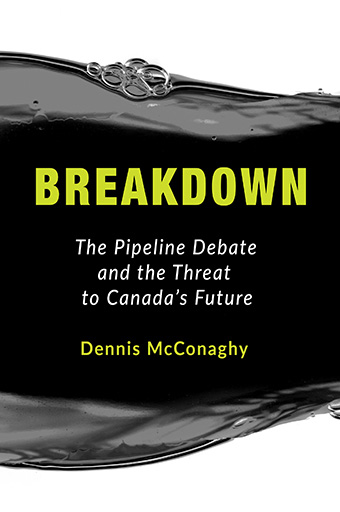 Breakdown the pipeline debate and the threat to canadas future